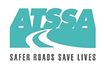 logo for the ATSSA tagline reads 'Safer roads save lives'